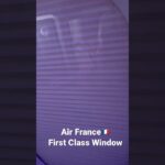 Air France 🇫🇷 First & Business Class Window エール フランス 🇫🇷 ファースト & ビジネス クラス 機窓