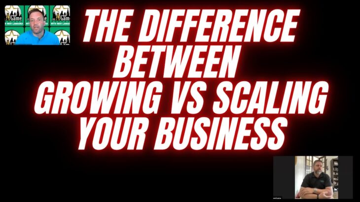 Do You Know The Difference Between GROWING vs SCALING Your Business