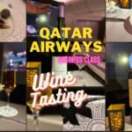 【Hong Kong – Doha カタール航空ビジネスクラスでワイン】Food and Wine Pairing on Qatar Airways