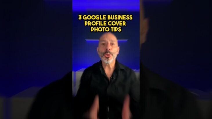 3 Google Business Profile Cover Photo Tips