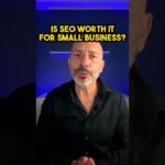 Is SEO Worth it For Small Business?