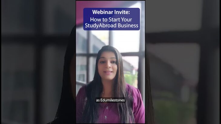 Webinar Invite – How to Start your Study Abroad Business?